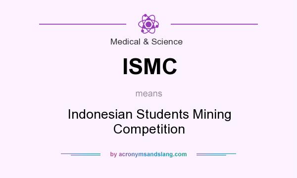 What does ISMC mean? It stands for Indonesian Students Mining Competition