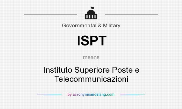What does ISPT mean? It stands for Instituto Superiore Poste e Telecommunicazioni