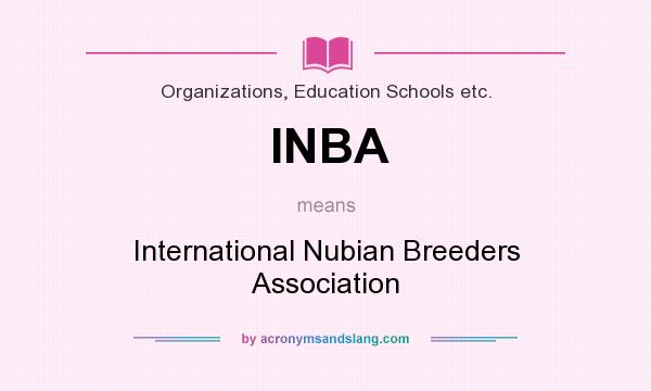 What does INBA mean? It stands for International Nubian Breeders Association