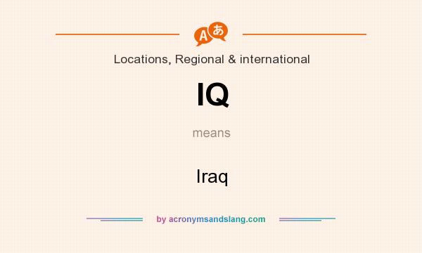 What does IQ mean? It stands for Iraq