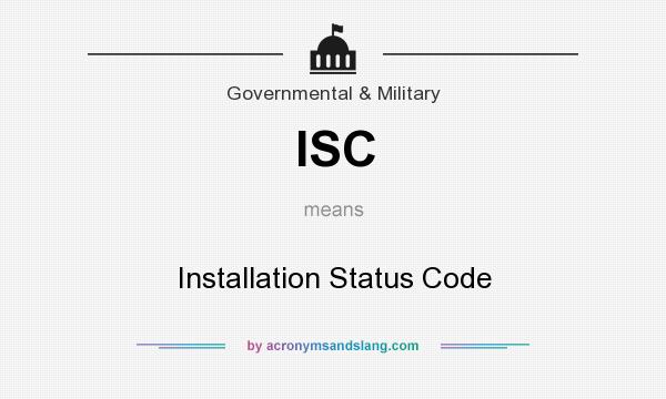 What does ISC mean? It stands for Installation Status Code