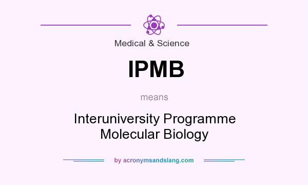 What does IPMB mean? It stands for Interuniversity Programme Molecular Biology