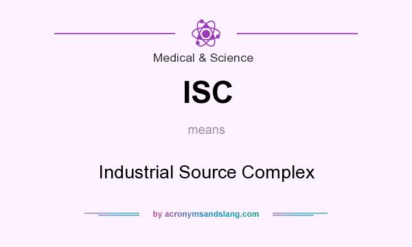 What does ISC mean? It stands for Industrial Source Complex
