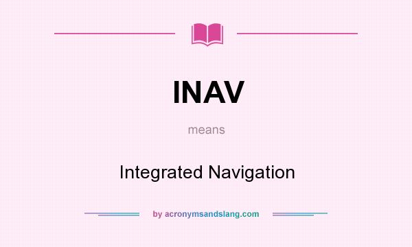 What does INAV mean? It stands for Integrated Navigation