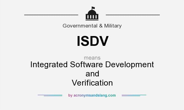 What does ISDV mean? It stands for Integrated Software Development and Verification