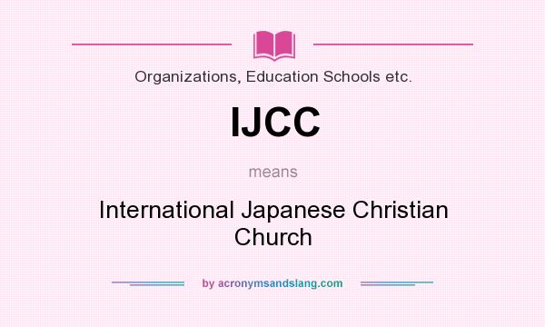 What does IJCC mean? It stands for International Japanese Christian Church