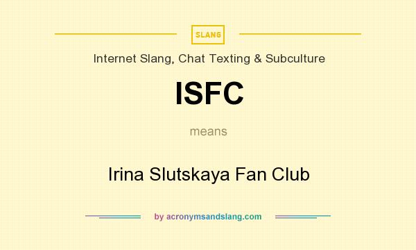 What does ISFC mean? It stands for Irina Slutskaya Fan Club