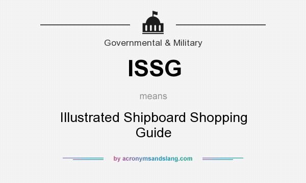 What does ISSG mean? It stands for Illustrated Shipboard Shopping Guide