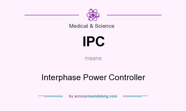 What does IPC mean? It stands for Interphase Power Controller