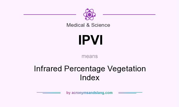 What does IPVI mean? It stands for Infrared Percentage Vegetation Index