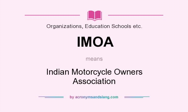 What does IMOA mean? It stands for Indian Motorcycle Owners Association