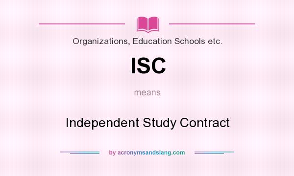 What does ISC mean? It stands for Independent Study Contract