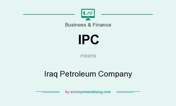 What does IPC mean? It stands for Iraq Petroleum Company