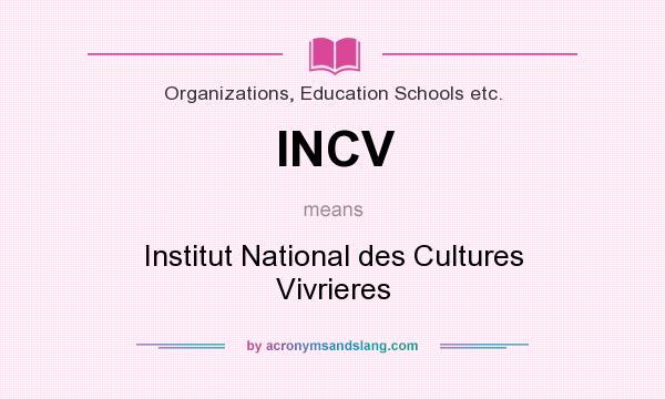 What does INCV mean? It stands for Institut National des Cultures Vivrieres