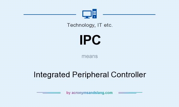 What does IPC mean? It stands for Integrated Peripheral Controller