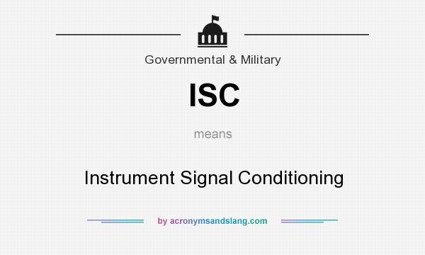 What does ISC mean? It stands for Instrument Signal Conditioning