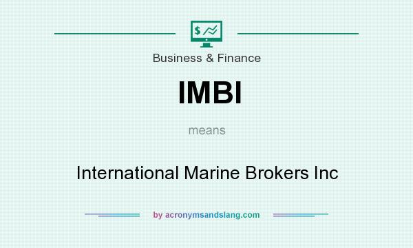 What does IMBI mean? It stands for International Marine Brokers Inc