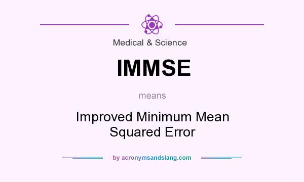What does IMMSE mean? It stands for Improved Minimum Mean Squared Error