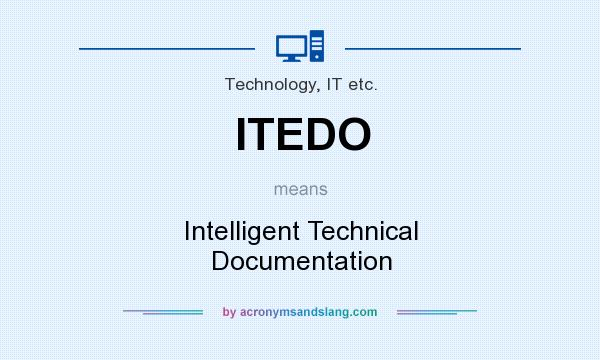 What does ITEDO mean? It stands for Intelligent Technical Documentation