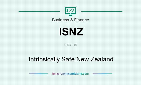 What does ISNZ mean? It stands for Intrinsically Safe New Zealand