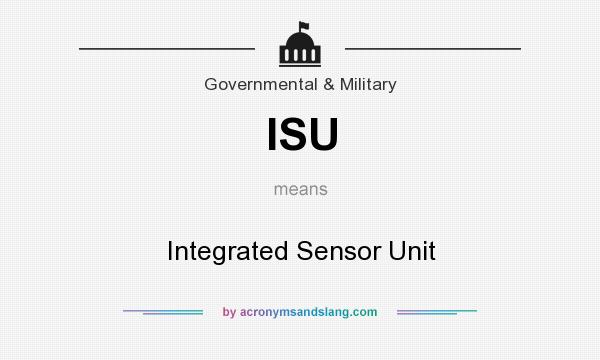 What does ISU mean? It stands for Integrated Sensor Unit