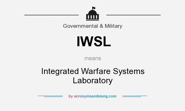 What does IWSL mean? It stands for Integrated Warfare Systems Laboratory