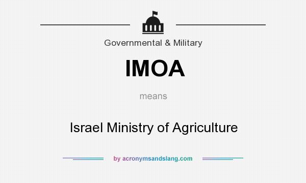 What does IMOA mean? It stands for Israel Ministry of Agriculture