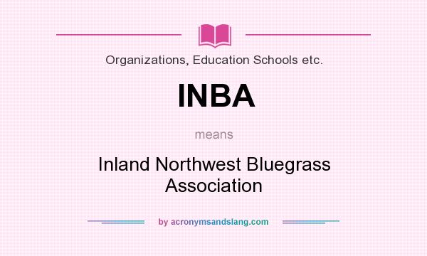 What does INBA mean? It stands for Inland Northwest Bluegrass Association