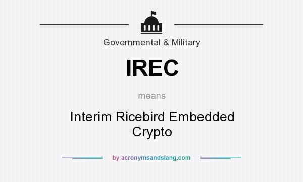 What does IREC mean? It stands for Interim Ricebird Embedded Crypto