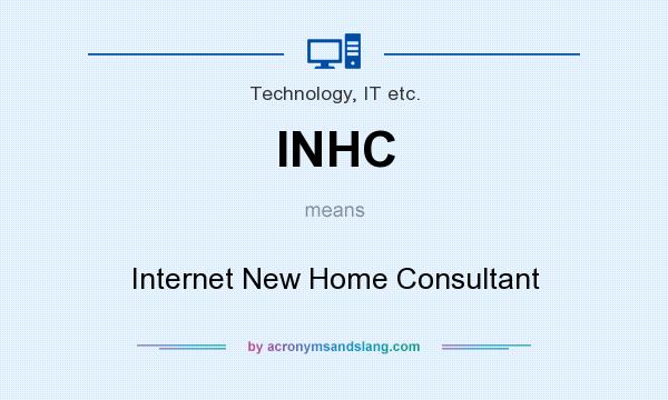 What does INHC mean? It stands for Internet New Home Consultant
