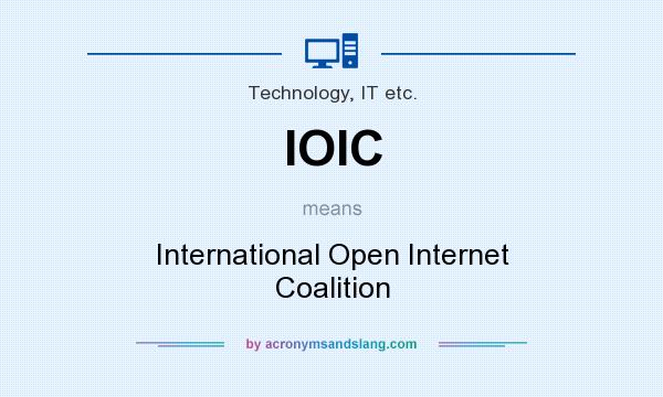 What does IOIC mean? It stands for International Open Internet Coalition
