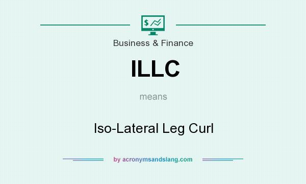 What does ILLC mean? It stands for Iso-Lateral Leg Curl