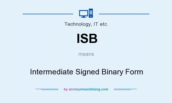 What does ISB mean? It stands for Intermediate Signed Binary Form