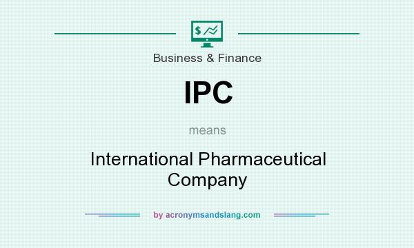 What does IPC mean? It stands for International Pharmaceutical Company