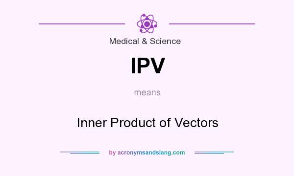 What does IPV mean? It stands for Inner Product of Vectors