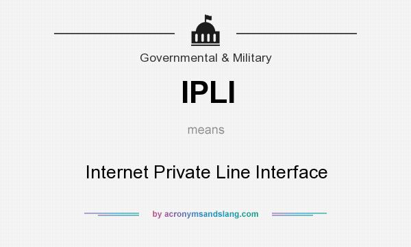 What does IPLI mean? It stands for Internet Private Line Interface