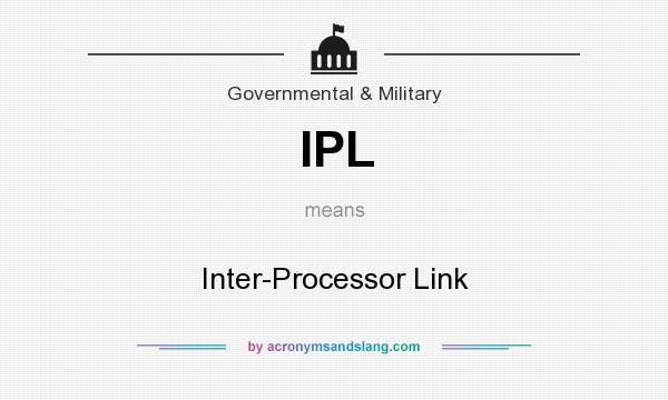 What does IPL mean? It stands for Inter-Processor Link