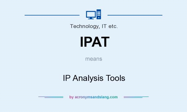 What does IPAT mean? It stands for IP Analysis Tools