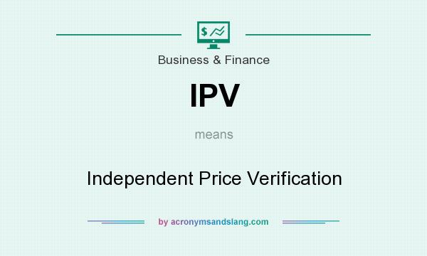 What does IPV mean? It stands for Independent Price Verification