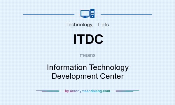 What does ITDC mean? It stands for Information Technology Development Center