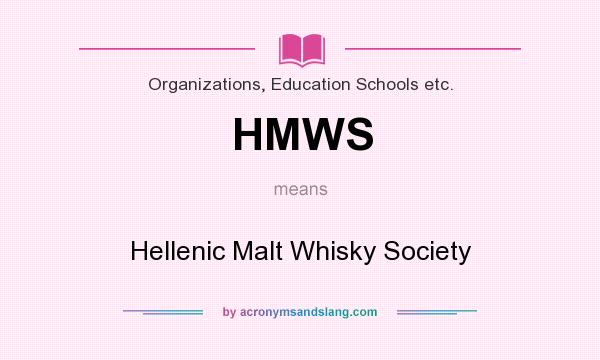 What does HMWS mean? It stands for Hellenic Malt Whisky Society