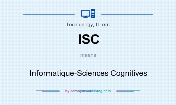 What does ISC mean? It stands for Informatique-Sciences Cognitives