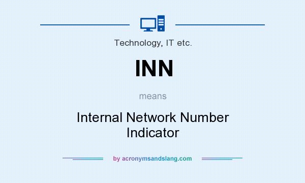 What does INN mean? It stands for Internal Network Number Indicator