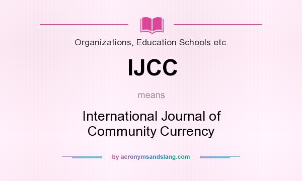 What does IJCC mean? It stands for International Journal of Community Currency