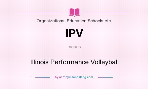What does IPV mean? It stands for Illinois Performance Volleyball