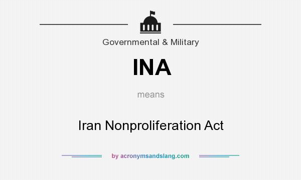 What does INA mean? It stands for Iran Nonproliferation Act