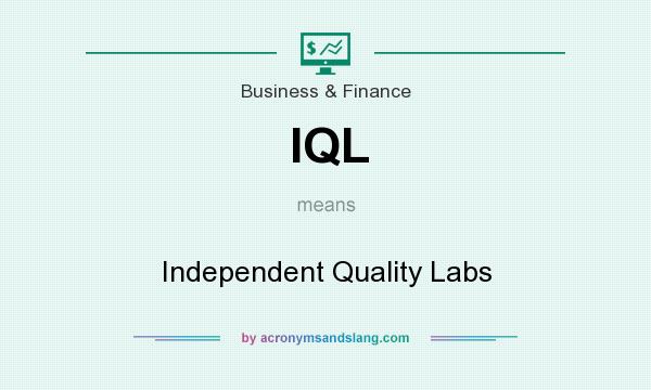 What does IQL mean? It stands for Independent Quality Labs