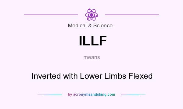What does ILLF mean? It stands for Inverted with Lower Limbs Flexed