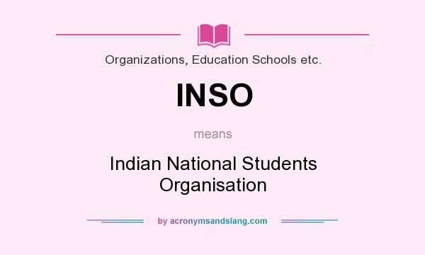 What does INSO mean? It stands for Indian National Students Organisation