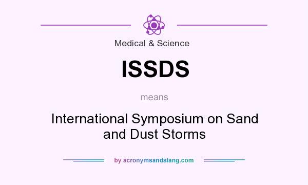 What does ISSDS mean? It stands for International Symposium on Sand and Dust Storms